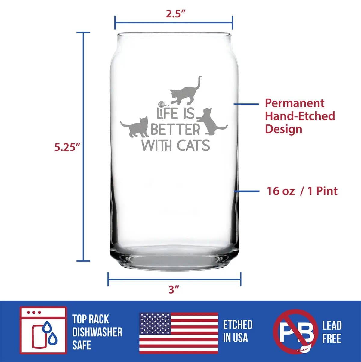 Etched Beer Can Pint Glass | 16 oz | Dishwasher Safe | Life is Better With Cats - Funny Cat