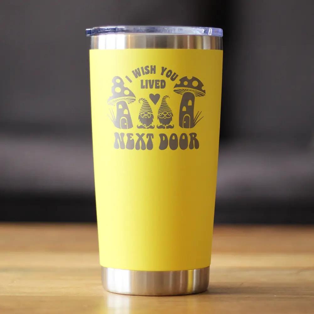 Insulated Coffee Tumbler | 20 oz Stainless Steel | Sliding Lid | Wish You Lived Next Door