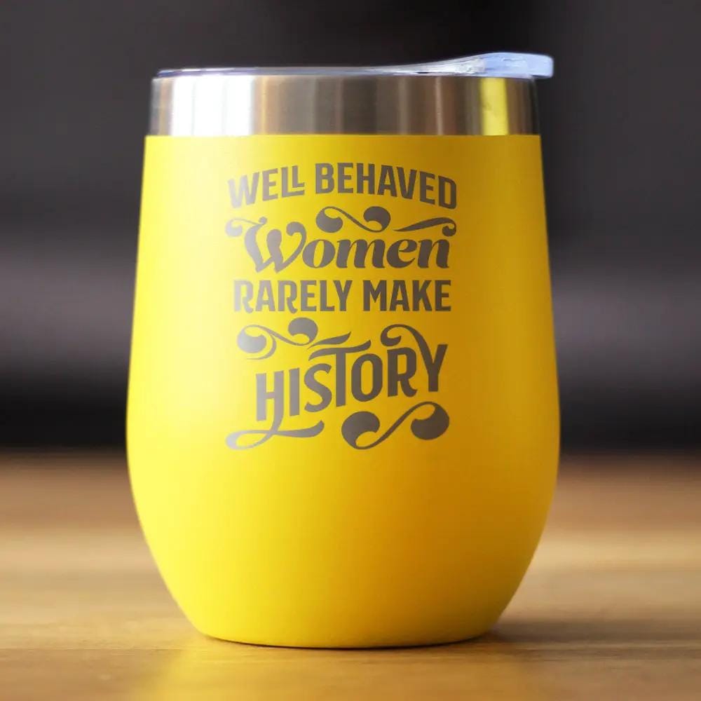 Insulated Stemless Wine Tumbler | 12 oz Stainless Steel | Sliding Lid | Well Behaved Women Rarely Make History