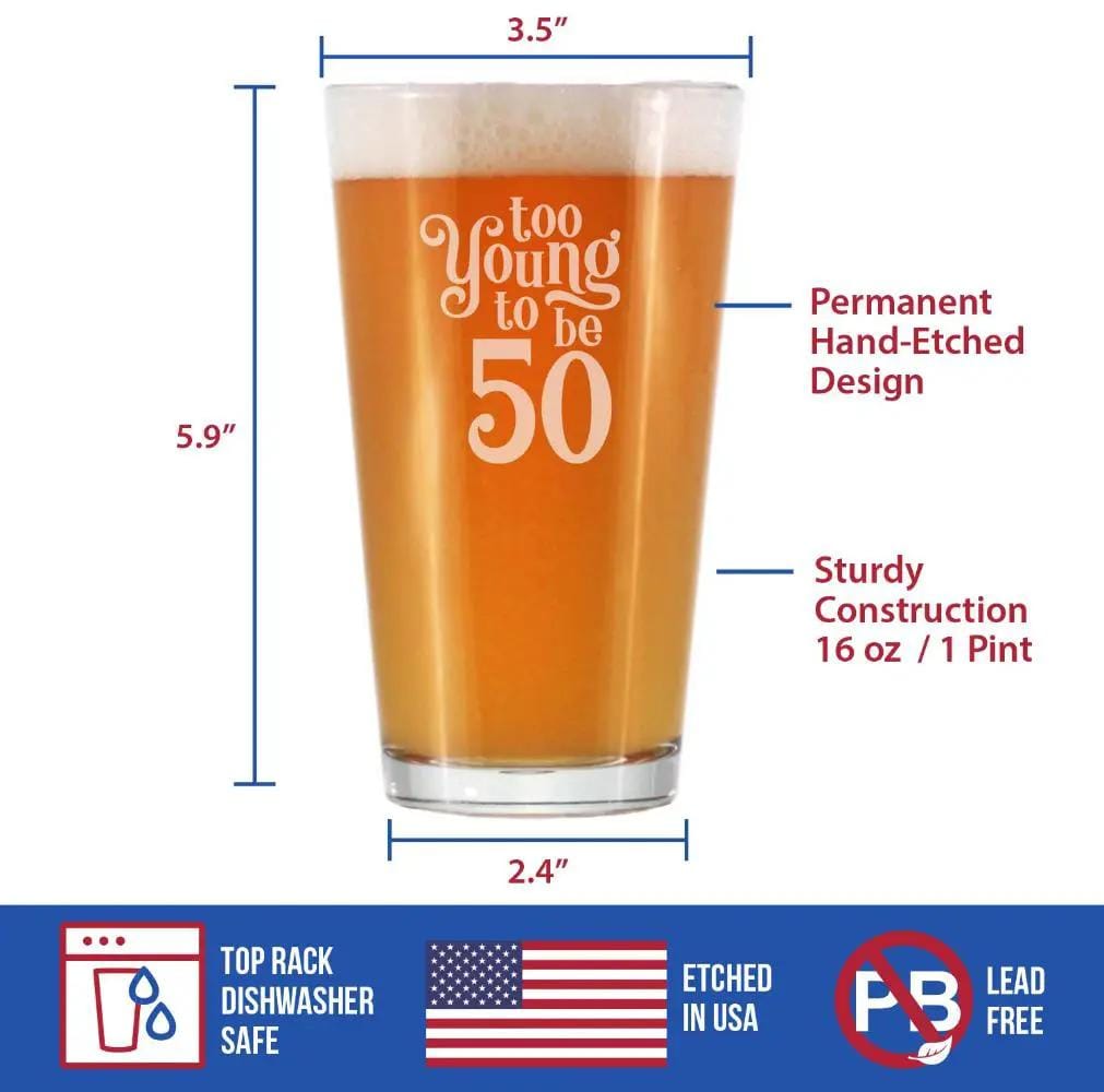 Etched Pint Glass | 16 oz Beer Glass | Dishwasher Safe | Too Young to Be 50