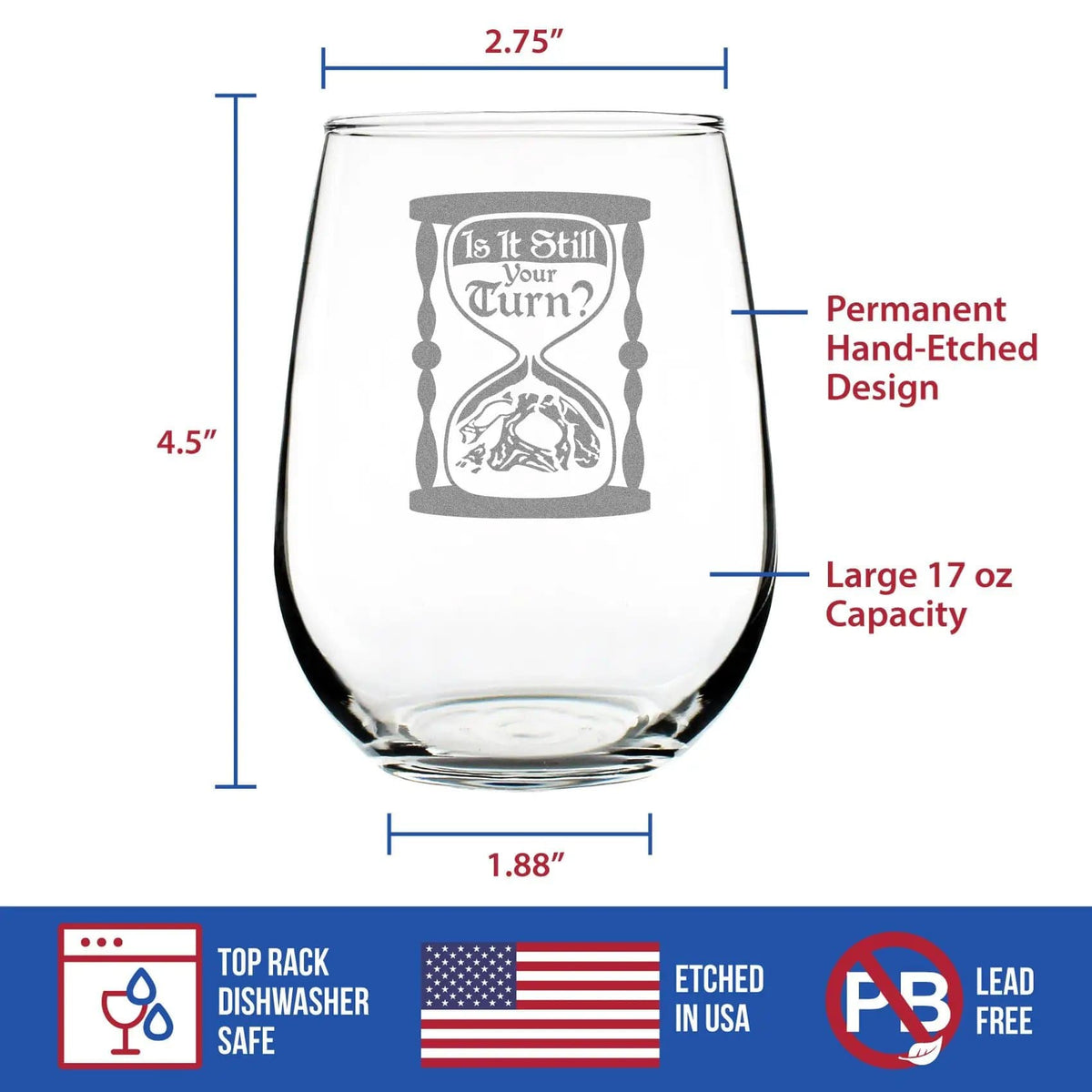 Etched Stemless Wine Glass | 17 oz | Dishwasher Safe | Is It Still Your Turn Engraved