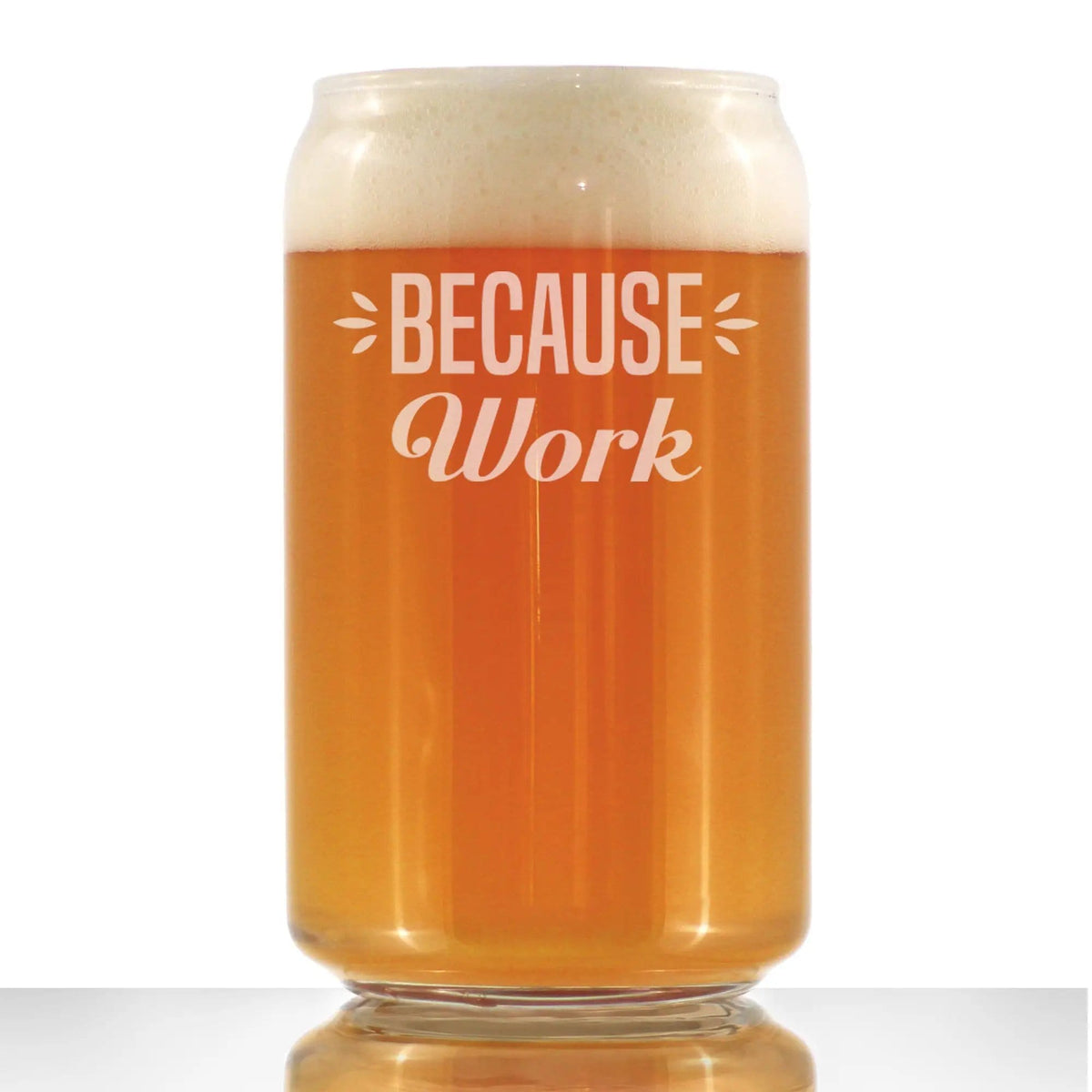 Etched Beer Can Pint Glass | 16 oz | Dishwasher Safe | Because Work
