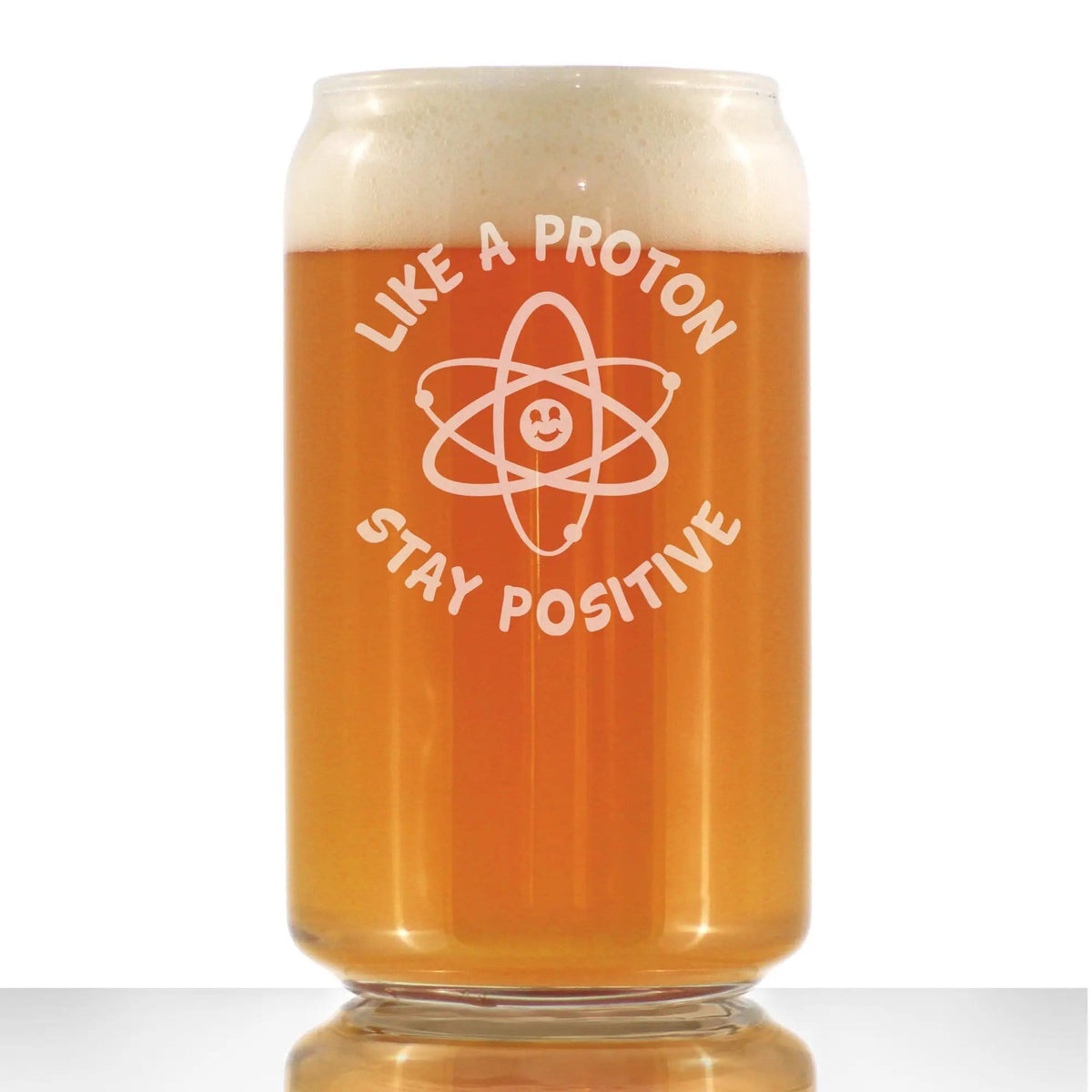 Etched Beer Can Pint Glass | 16 oz | Dishwasher Safe | Like A Proton, Stay Positive