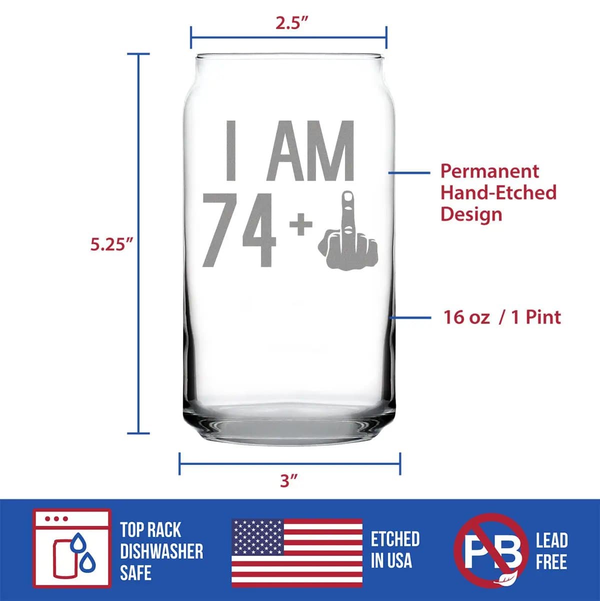 Etched Beer Can Pint Glass | 16 oz | Dishwasher Safe | 74 + 1 Middle Finger