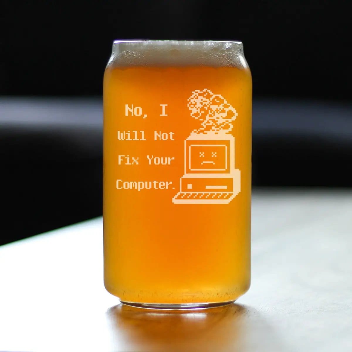 Etched Beer Can Pint Glass | 16 oz | Dishwasher Safe | No I Will Not Fix Your Computer Engraved