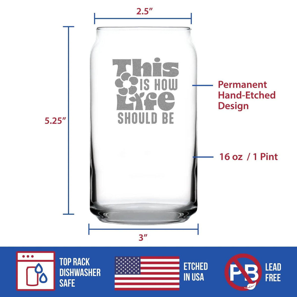 Etched Beer Can Pint Glass | 16 oz | Dishwasher Safe | This is How Life Should Be Engraved