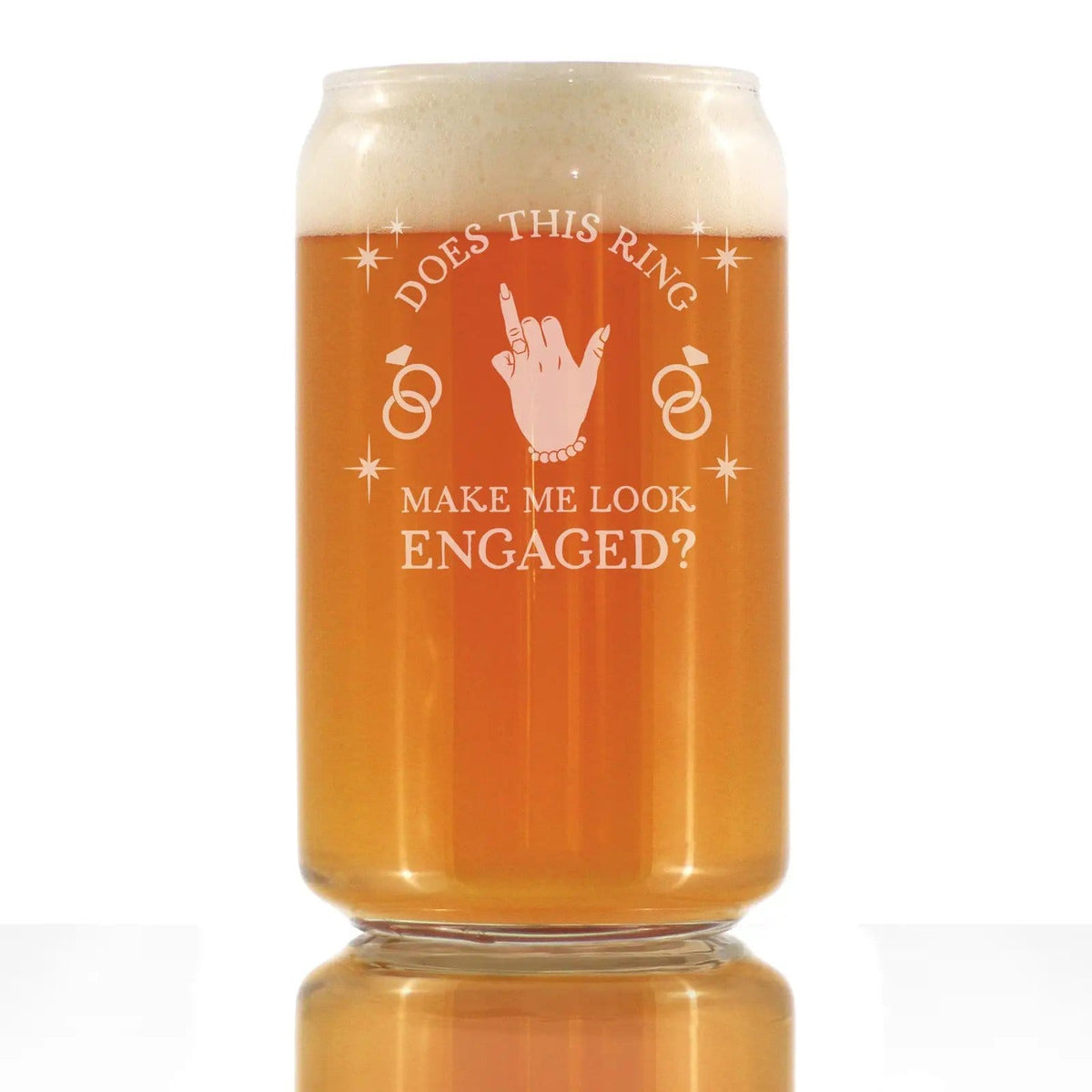 Etched Beer Can Pint Glass | 16 oz | Dishwasher Safe | Does This Ring Make Me Look Engaged Engraved
