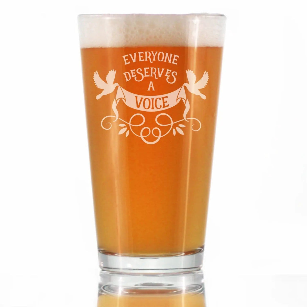 Etched Pint Glass | 16 oz Beer Glass | Dishwasher Safe | Everyone Deserves A Voice Engraved