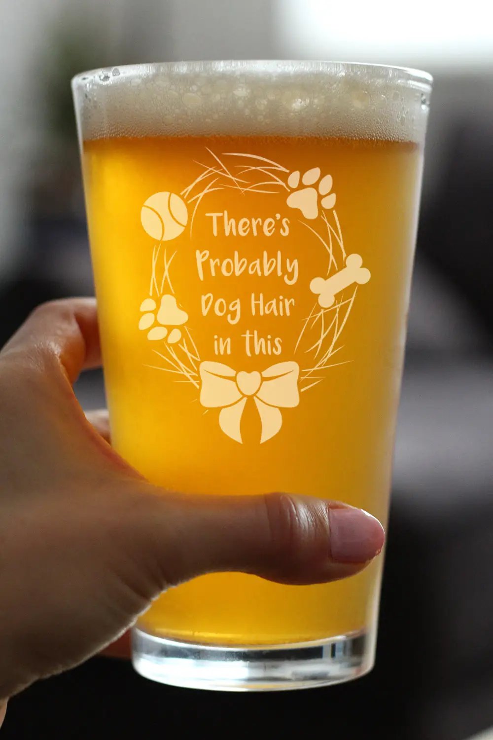 Pint Glass | 16 Oz Capacity | Hand Etched Funny Dog Quote