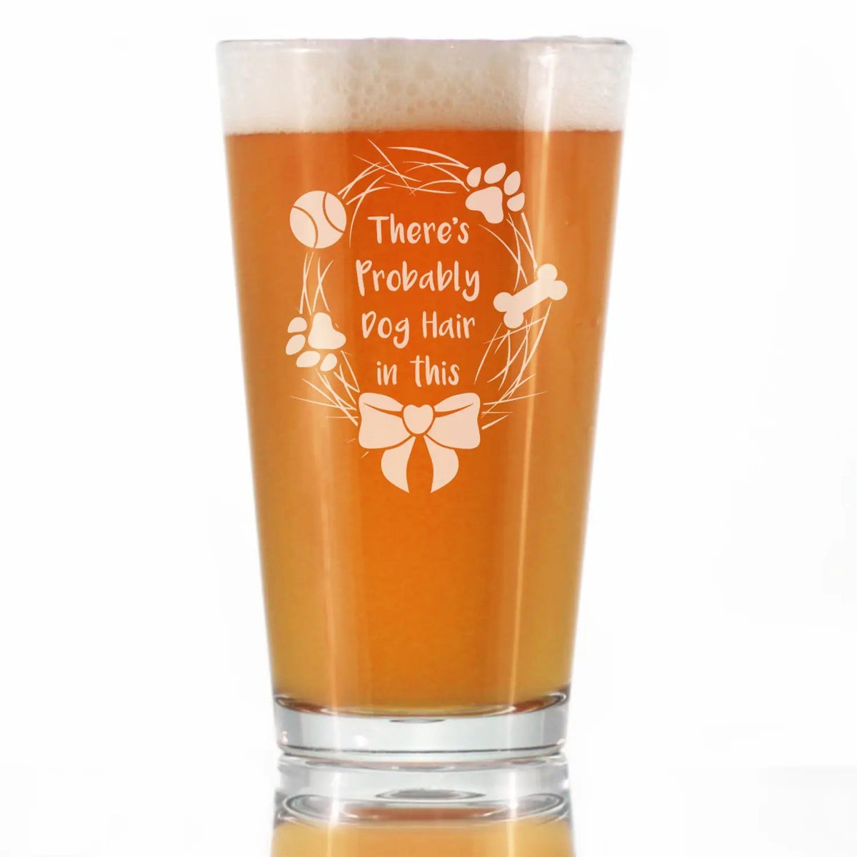 Pint Glass | 16 Oz Capacity | Hand Etched Funny Dog Quote