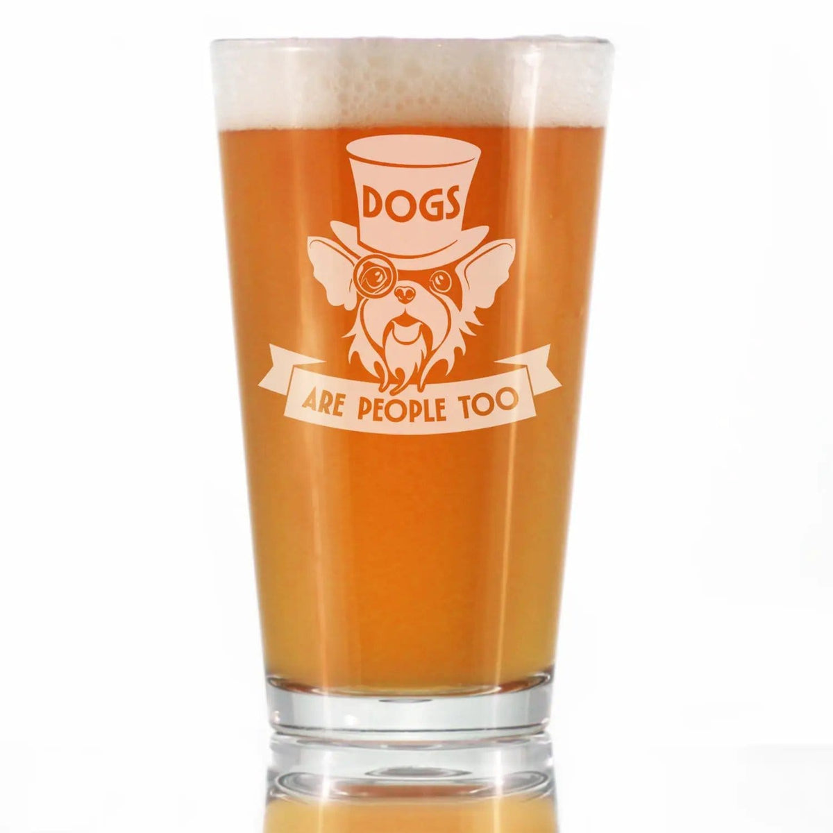 Etched Pint Glass | 16 oz Beer Glass | Dishwasher Safe | Dogs Are People Too Engraved