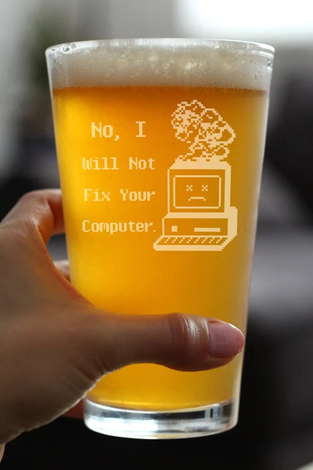 Etched Pint Glass | 16 oz Beer Glass | Dishwasher Safe | No I Will Not Fix Your Computer Engraved