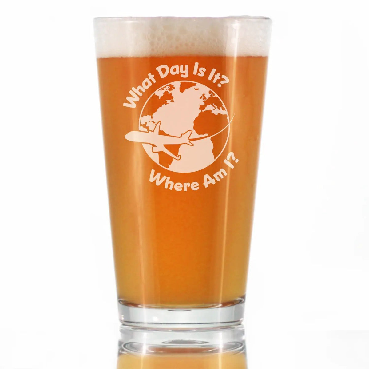 What Day Is It Pint Glass | Premium Hand Etched Design | 16 Oz Capacity
