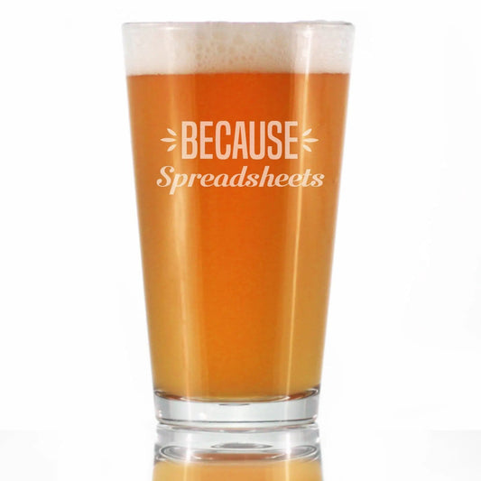 Etched Pint Glass | 16 oz Beer Glass | Dishwasher Safe | Because Spreadsheets