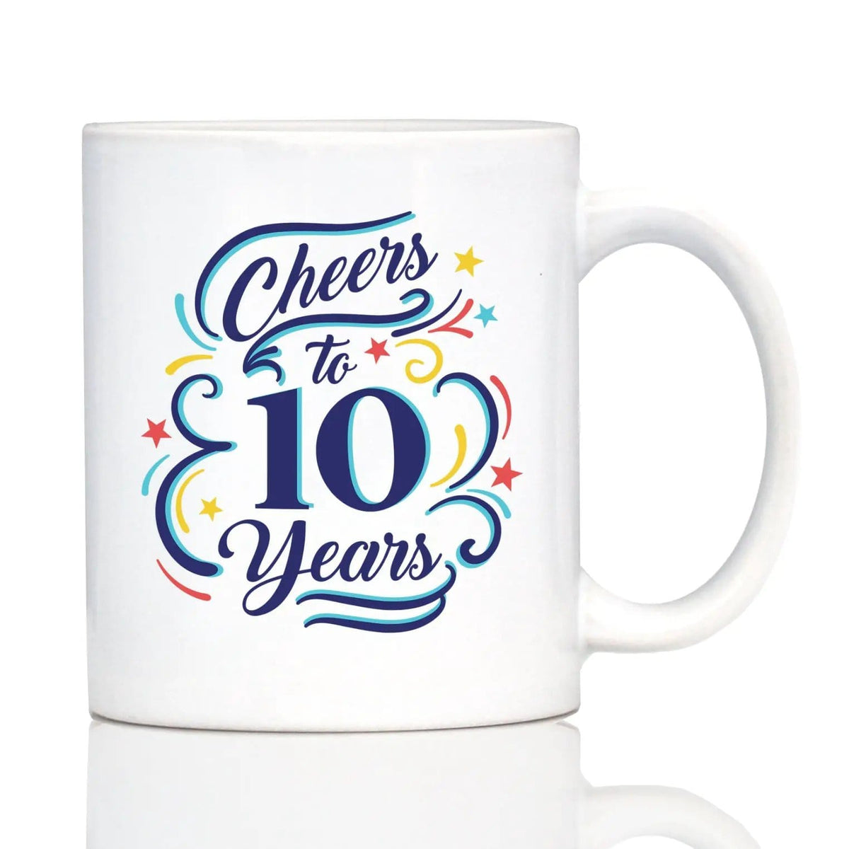 Ceramic Coffee Mug | Dishwasher & Microwave Safe | Double Printed | Cheers to 10 Years