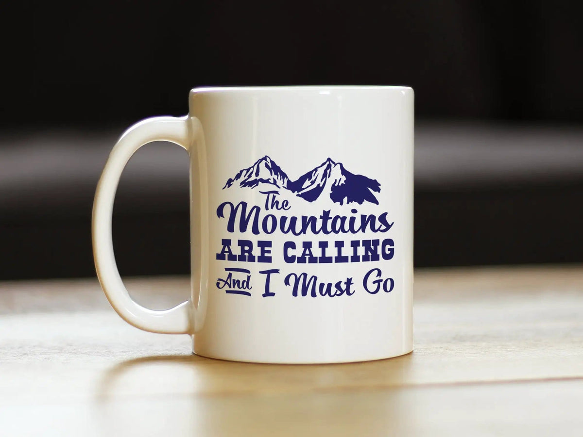 Ceramic Coffee Mug | Dishwasher & Microwave Safe | Double Printed | The Mountains Are Calling And I Must Go