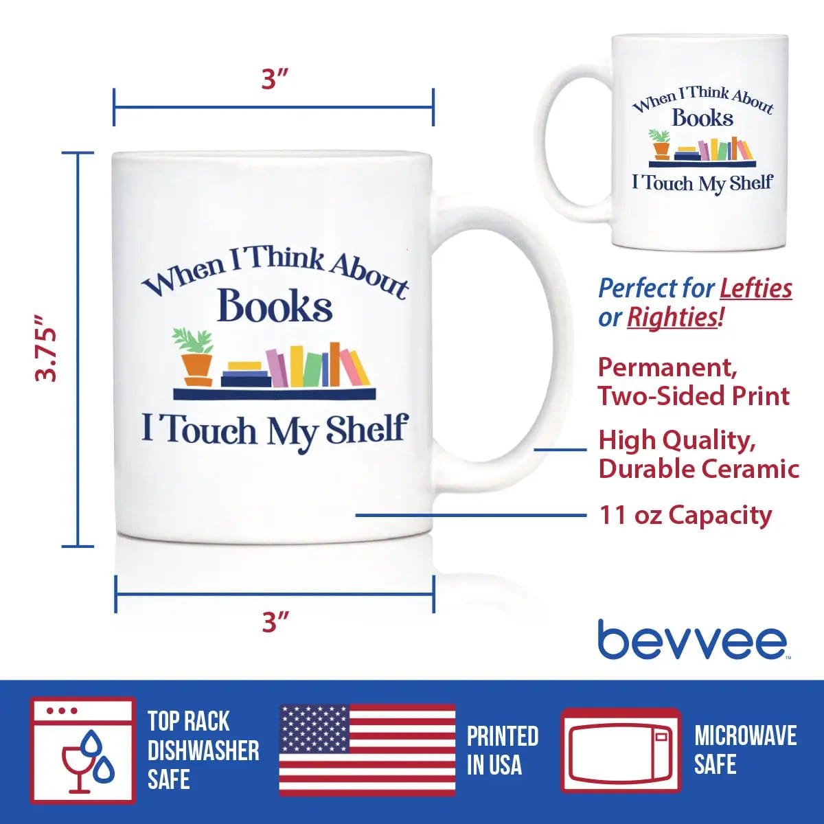 Ceramic Coffee Mug | Dishwasher & Microwave Safe | Double Printed | When I Think About Books I Touch My Shelf