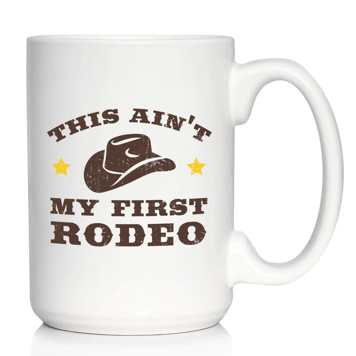 Ceramic Coffee Mug | Dishwasher & Microwave Safe | Double Printed | Ain't My First Rodeo