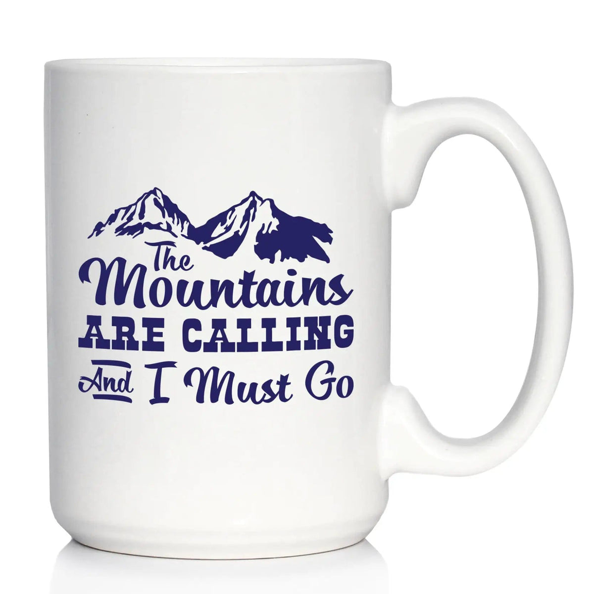 Ceramic Coffee Mug | Dishwasher & Microwave Safe | Double Printed | The Mountains Are Calling And I Must Go