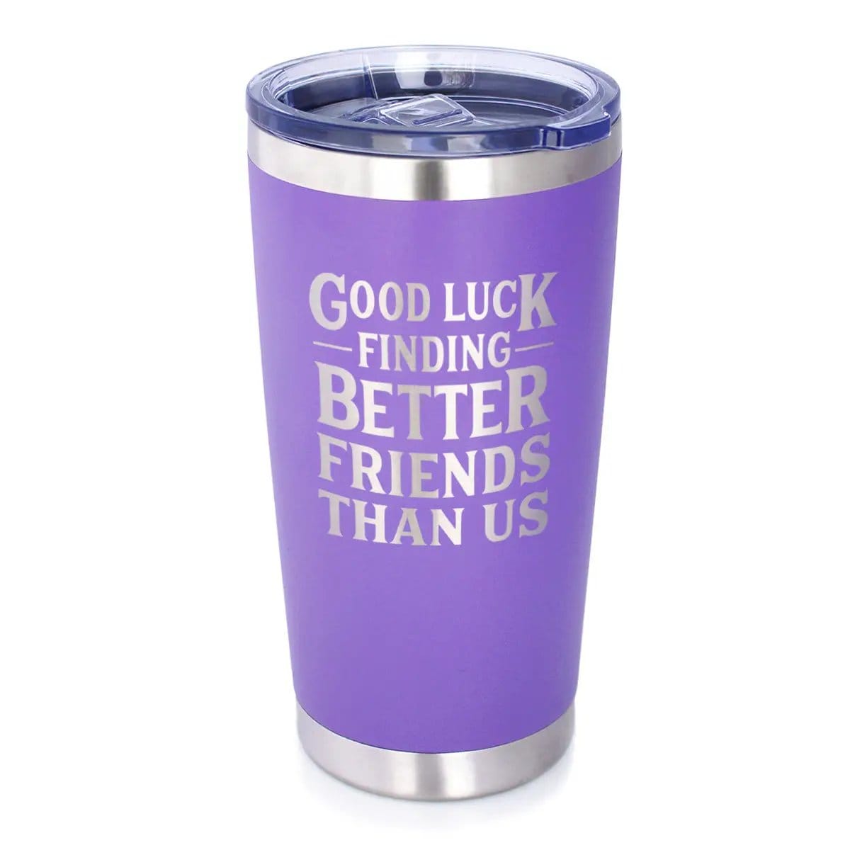 Etched Stemless Wine Glass | 17 oz | Dishwasher Safe | Good Luck Finding Better Friends Than Us - Engraved