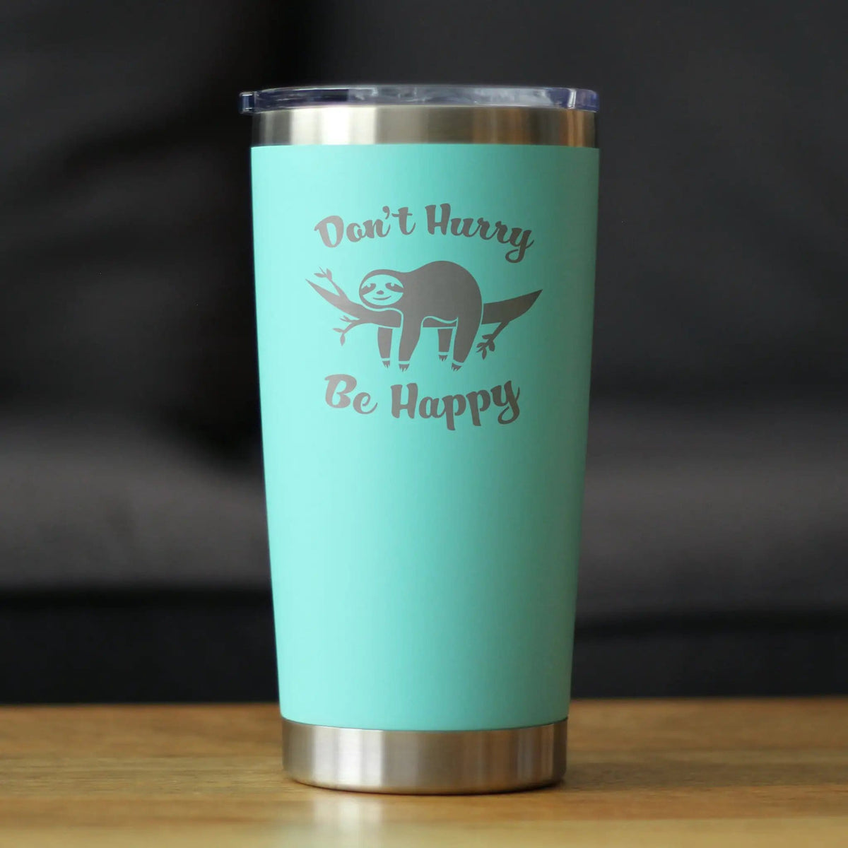 Insulated Coffee Tumbler | 20 oz Stainless Steel | Sliding Lid | Don't Hurry Be Happy
