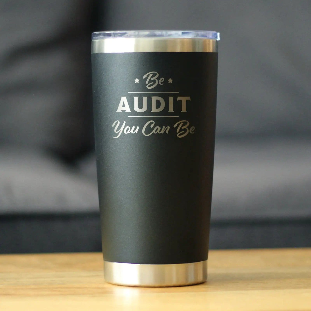 Insulated Coffee Tumbler | 20 oz Stainless Steel | Sliding Lid | Be Audit You Can Be