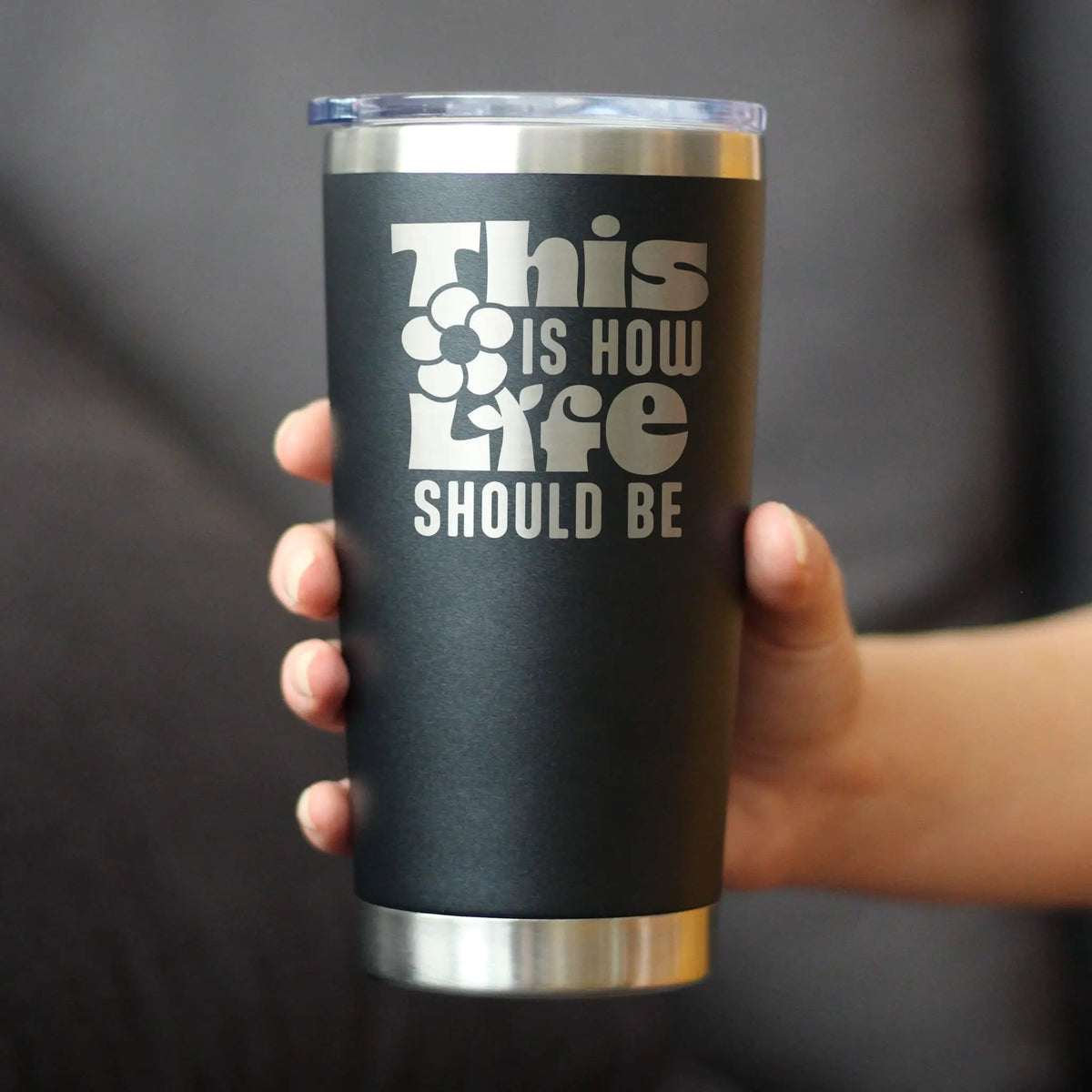Insulated Coffee Tumbler | 20 oz Stainless Steel | Sliding Lid | This is How Life Should Be (Style 2)