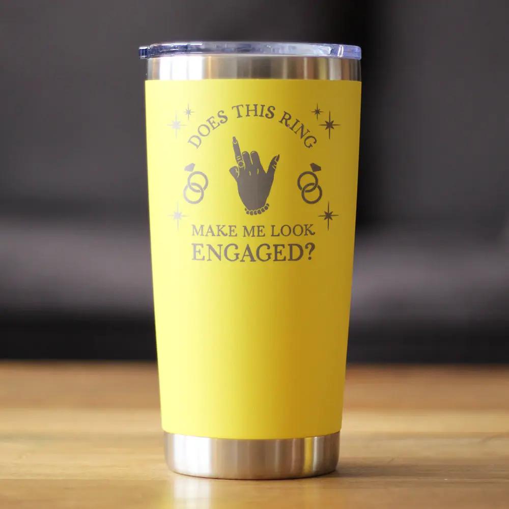 Funny Engagement Gifts Coffee Tumbler | 20 Oz Double Wall Stainless Steel | Sliding Lid | Does This Ring Make Me Look Engaged
