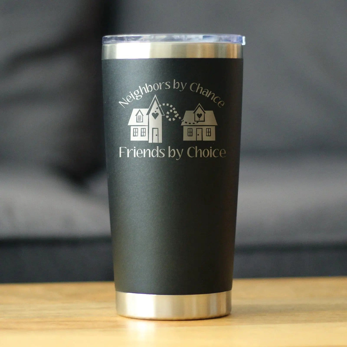 Insulated Coffee Tumbler | 20 oz Stainless Steel | Sliding Lid | Neighbors by Chance Friends by Choice