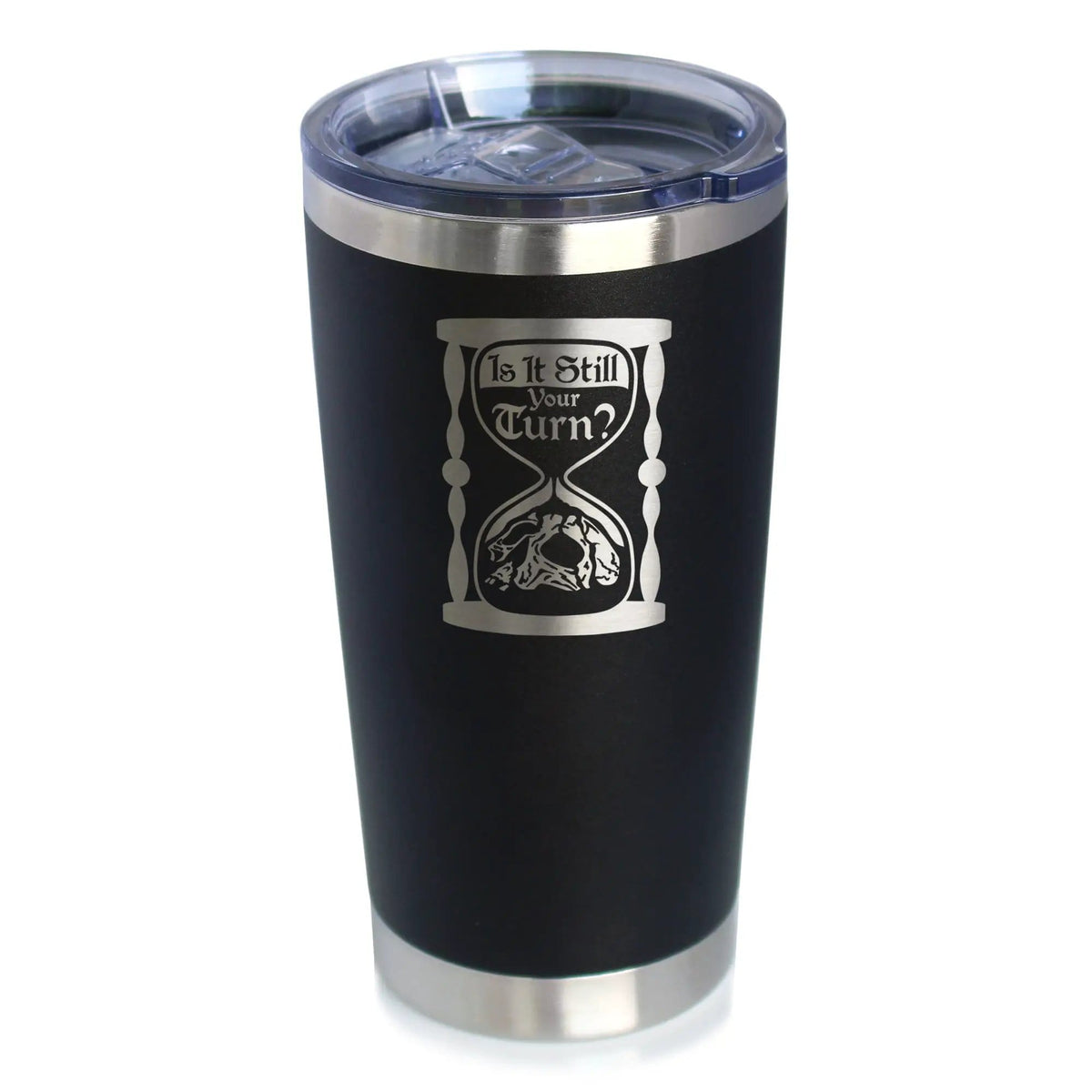 Insulated Coffee Tumbler | 20 oz Stainless Steel | Sliding Lid | Is It Still Your Turn? (Style 2)