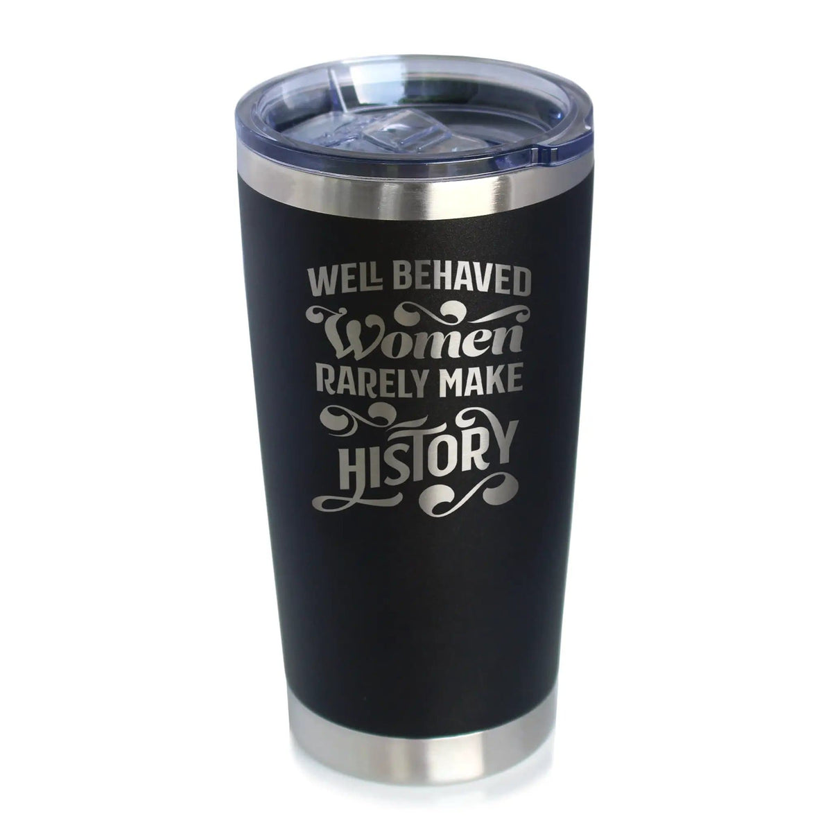 Insulated Coffee Tumbler | 20 oz Stainless Steel | Sliding Lid | Well Behaved Women Rarely Make History