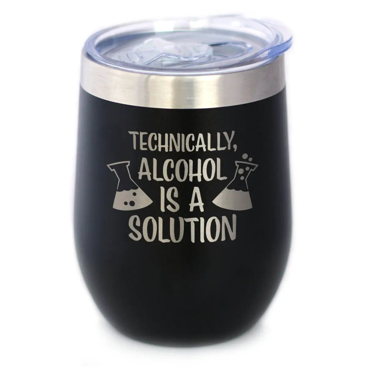 Alcohol is a Solution Wine Tumbler | 12 Oz | Double Wall Stainless Steel | Sliding Lid