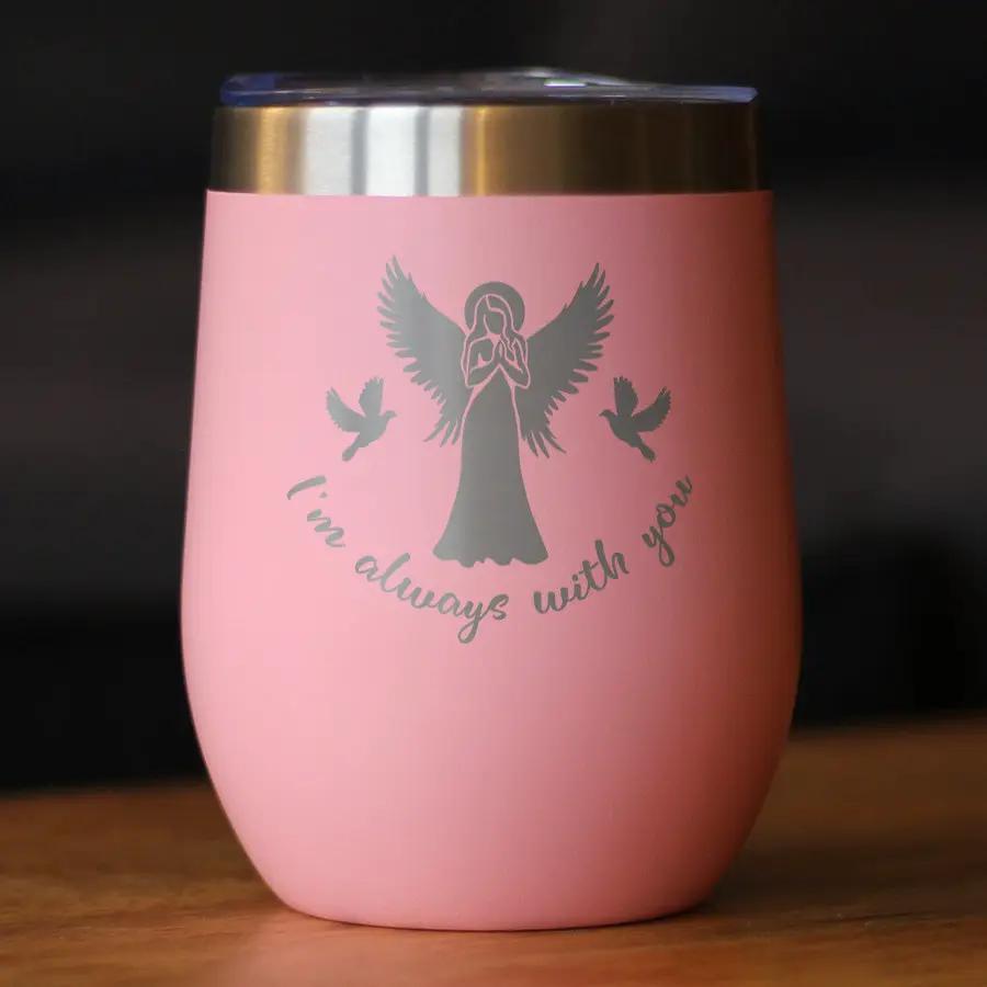 Always With You Angel Wine Tumbler | 12 Oz Double Wall Stainless Steel | Sliding Lid | Sympathy Memorial Gifts