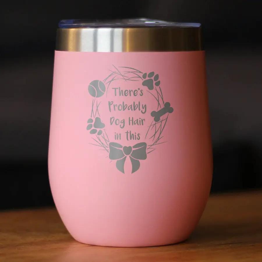 Insulated Stemless Wine Tumbler | 12 oz Stainless Steel | Sliding Lid | Probably Dog Hair In This