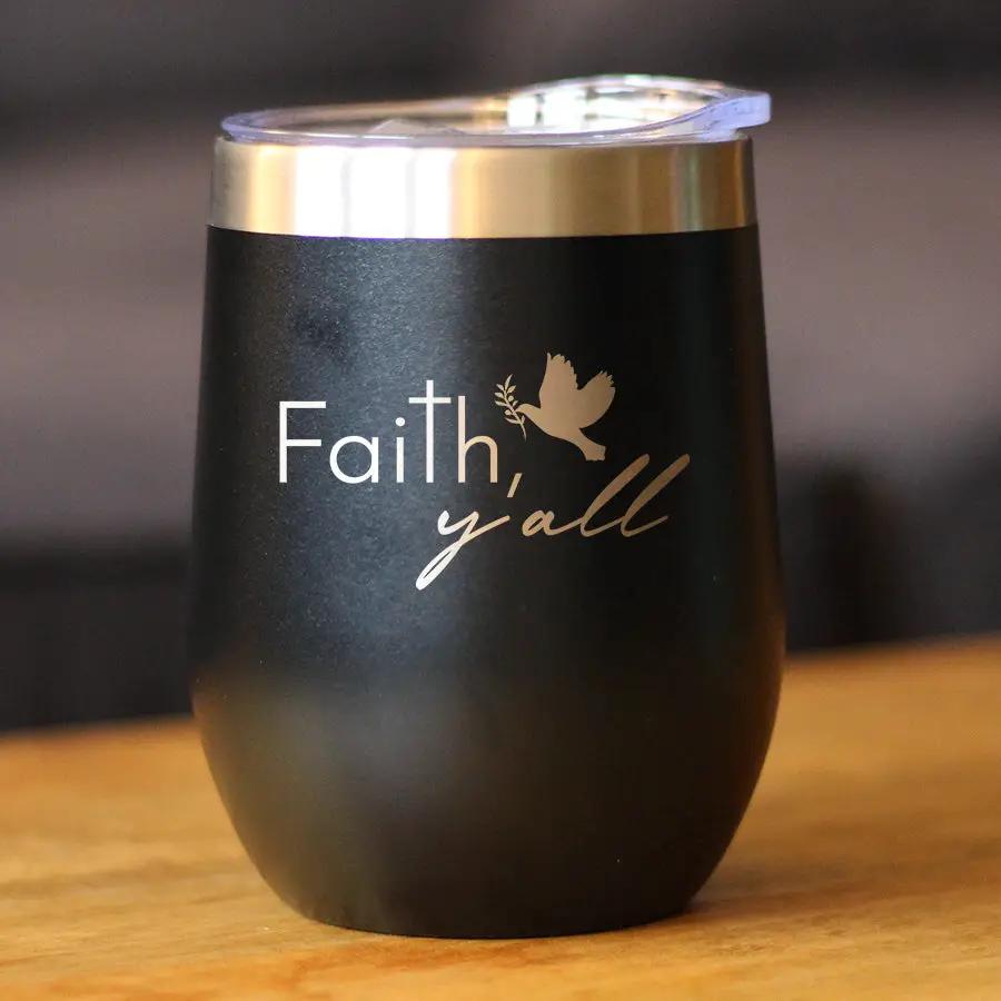 Faith Y'all Wine Tumbler | 12 Oz Double Wall Stainless Steel | Sliding Lid | Christianity Gifts For Christians