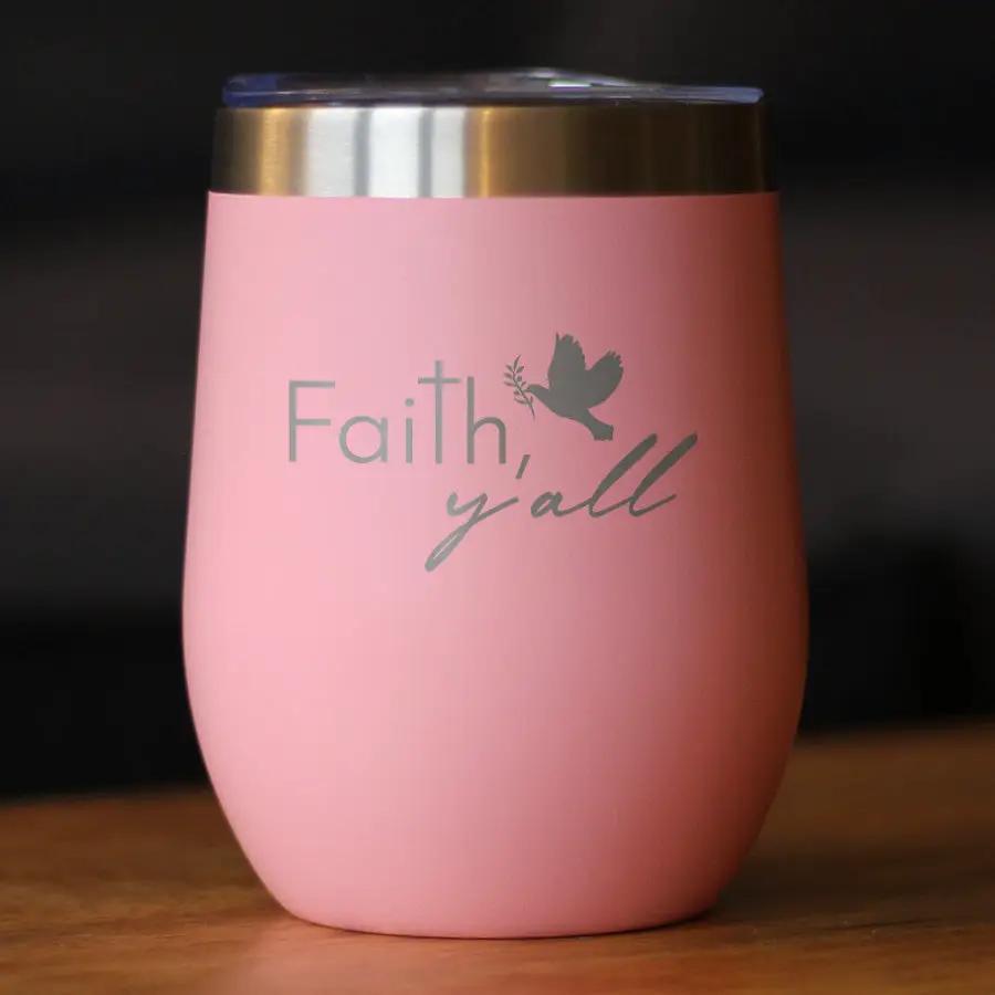 Faith Y'all Wine Tumbler | 12 Oz Double Wall Stainless Steel | Sliding Lid | Christianity Gifts For Christians