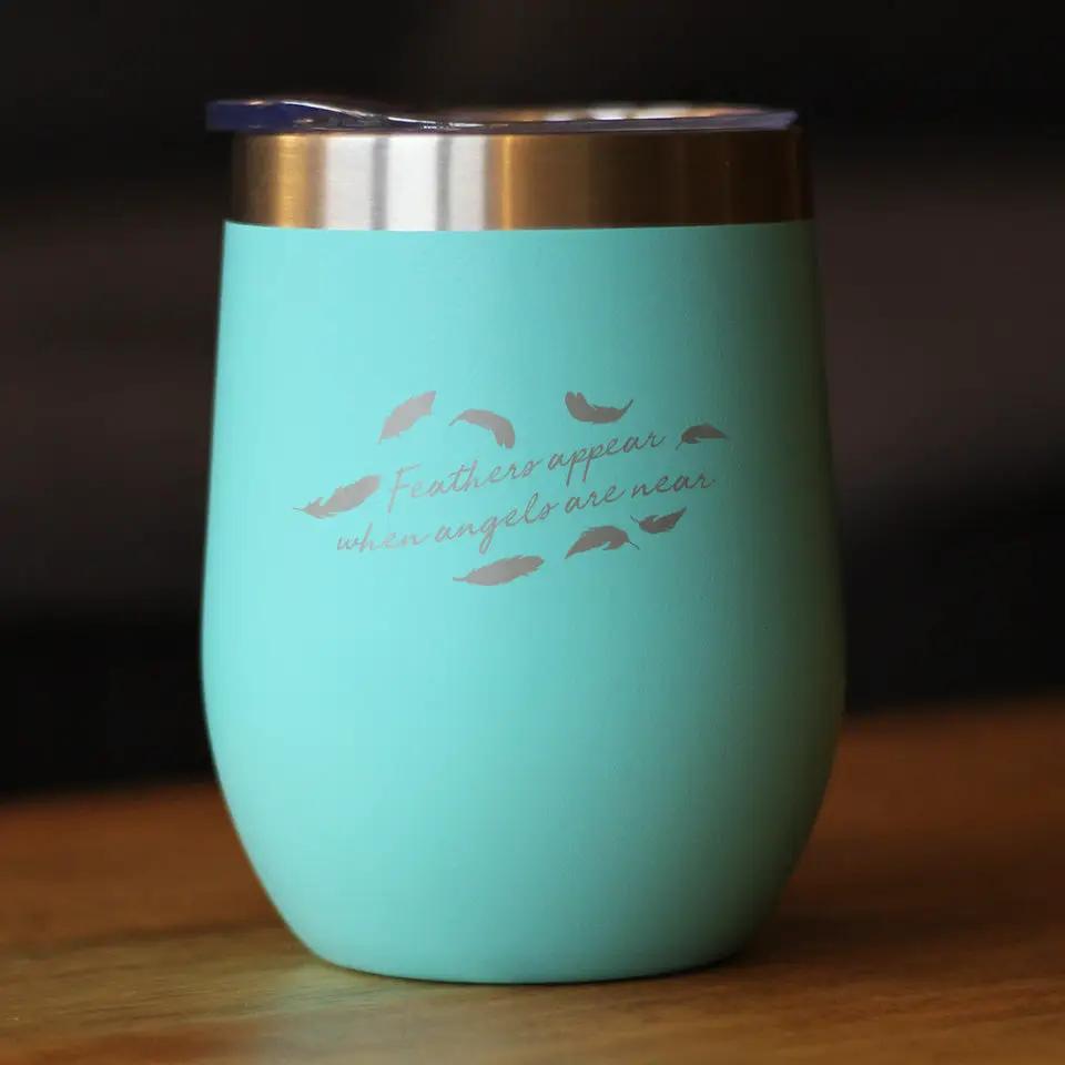 Feathers Appear When Angels Are Near Wine Tumbler | 12 Oz Double Wall Stainless Steel | Sliding Lid | Bereavement Memorial Gifts