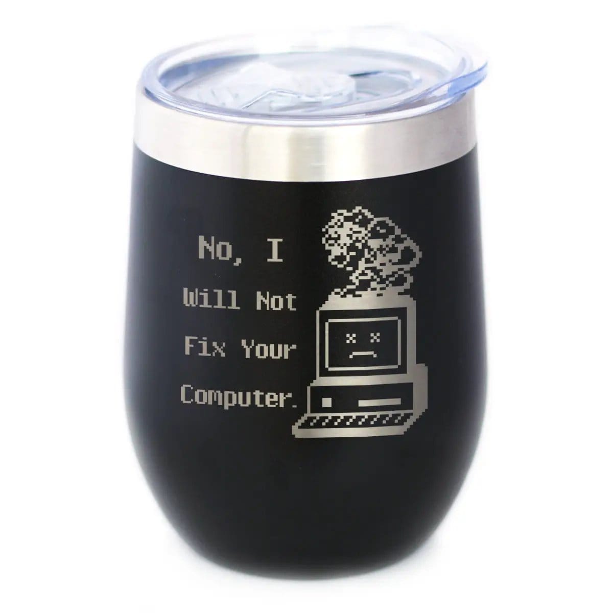Insulated Coffee Tumbler | 12 oz Stainless Steel | Sliding Lid | No I Will Not Fix Your Computer