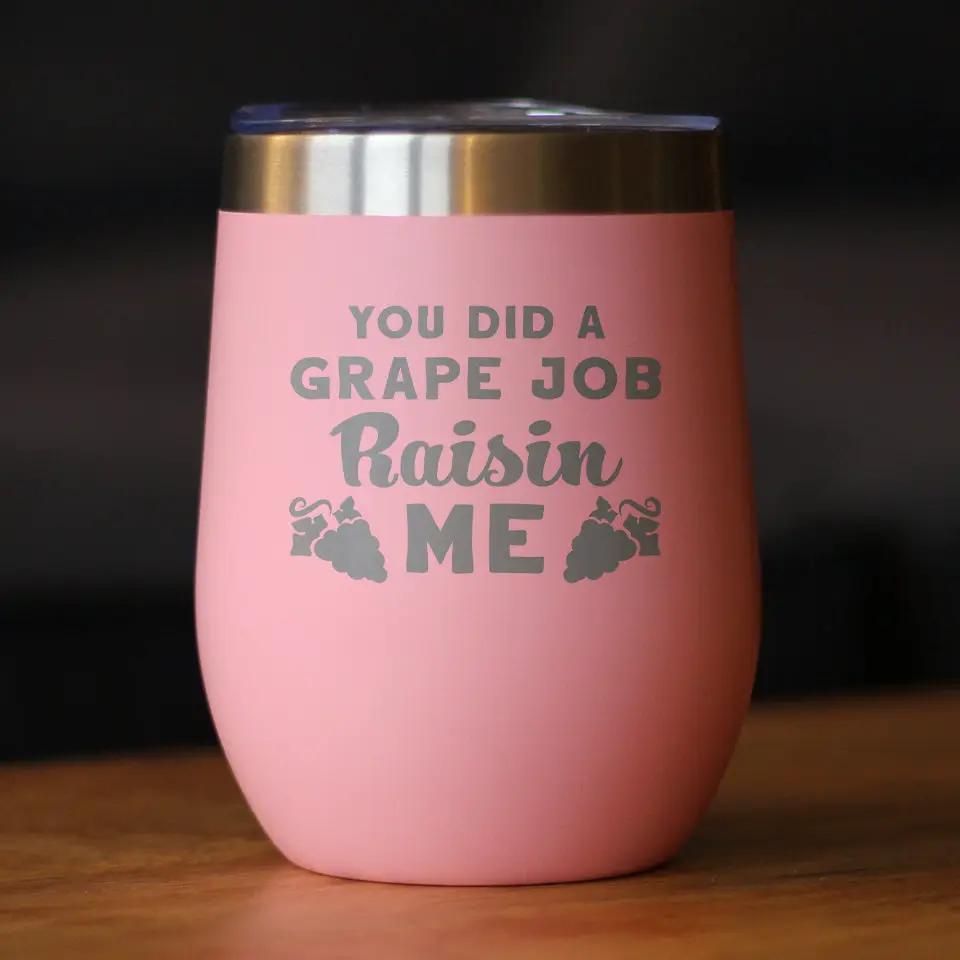 Grape Job Raisin Me Wine Tumbler | 12 Oz Double Wall Stainless Steel | Sliding Lid | Unique Personalized Glasses