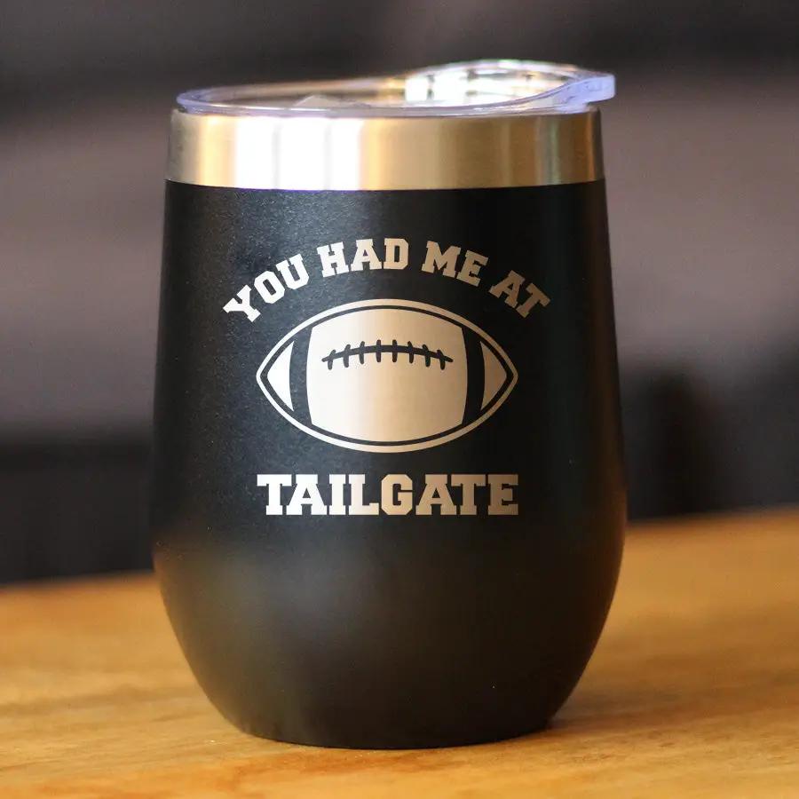 Had Me At Tailgate Wine Tumbler | 12 Oz Double Wall Stainless Steel | Sliding Lid | Funny Football Gifts