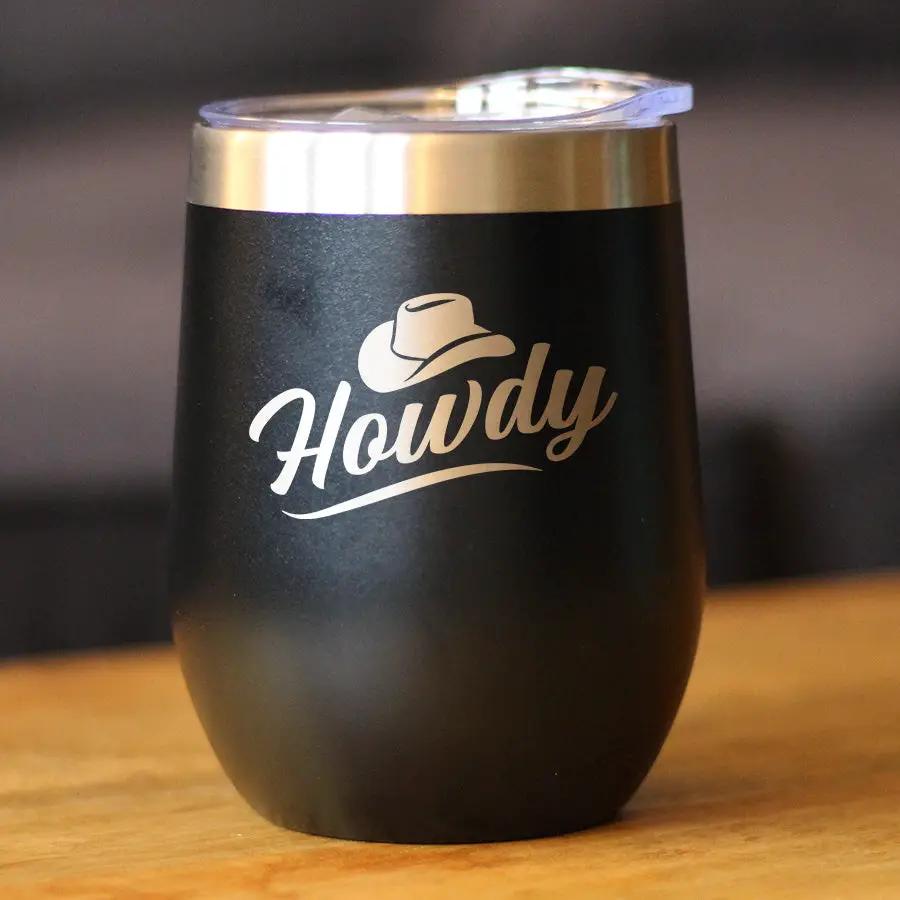Howdy Wine Tumbler | 12 Oz Double Wall Stainless Steel | Sliding Lid | Country Western Decor