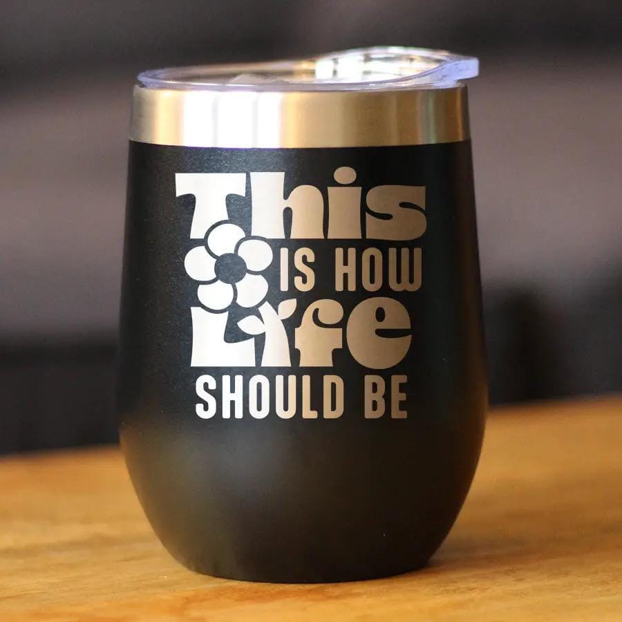Insulated Coffee Tumbler | 12 oz Stainless Steel | Sliding Lid | This is How Life Should Be
