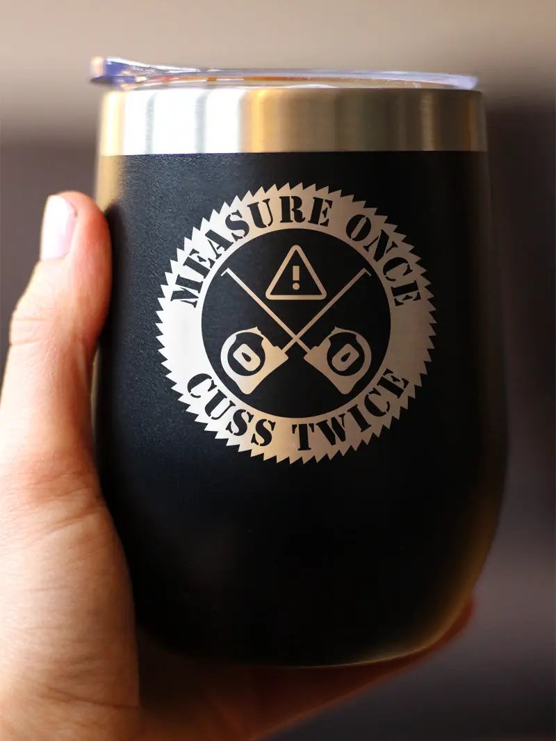 Measure Once Cuss Twice Wine Tumbler | 12 Oz Double Wall Stainless Steel | Sliding Lid | Best Gifts For Woodworkers, Construction Workers