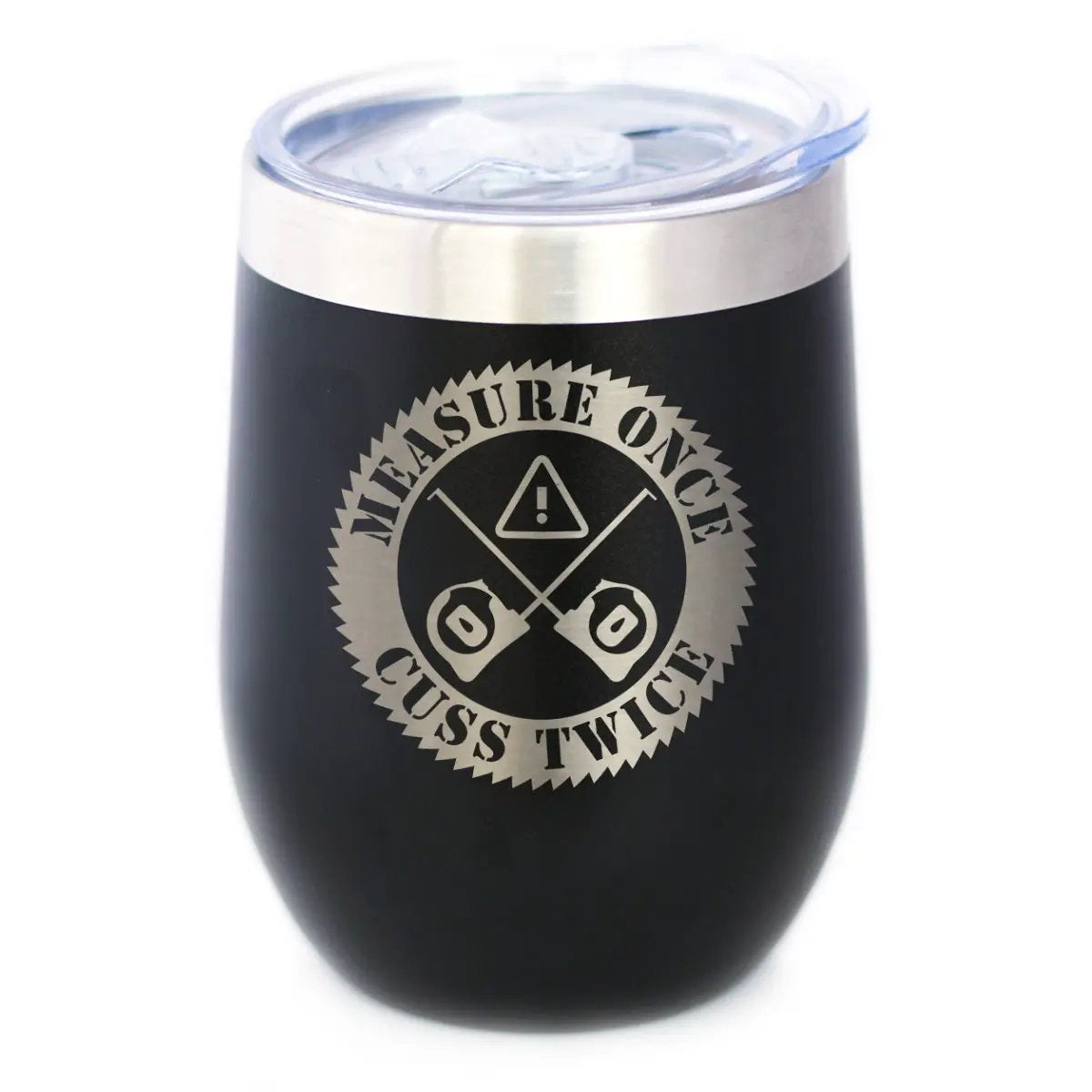 Measure Once Cuss Twice Wine Tumbler | 12 Oz Double Wall Stainless Steel | Sliding Lid | Best Gifts For Woodworkers, Construction Workers