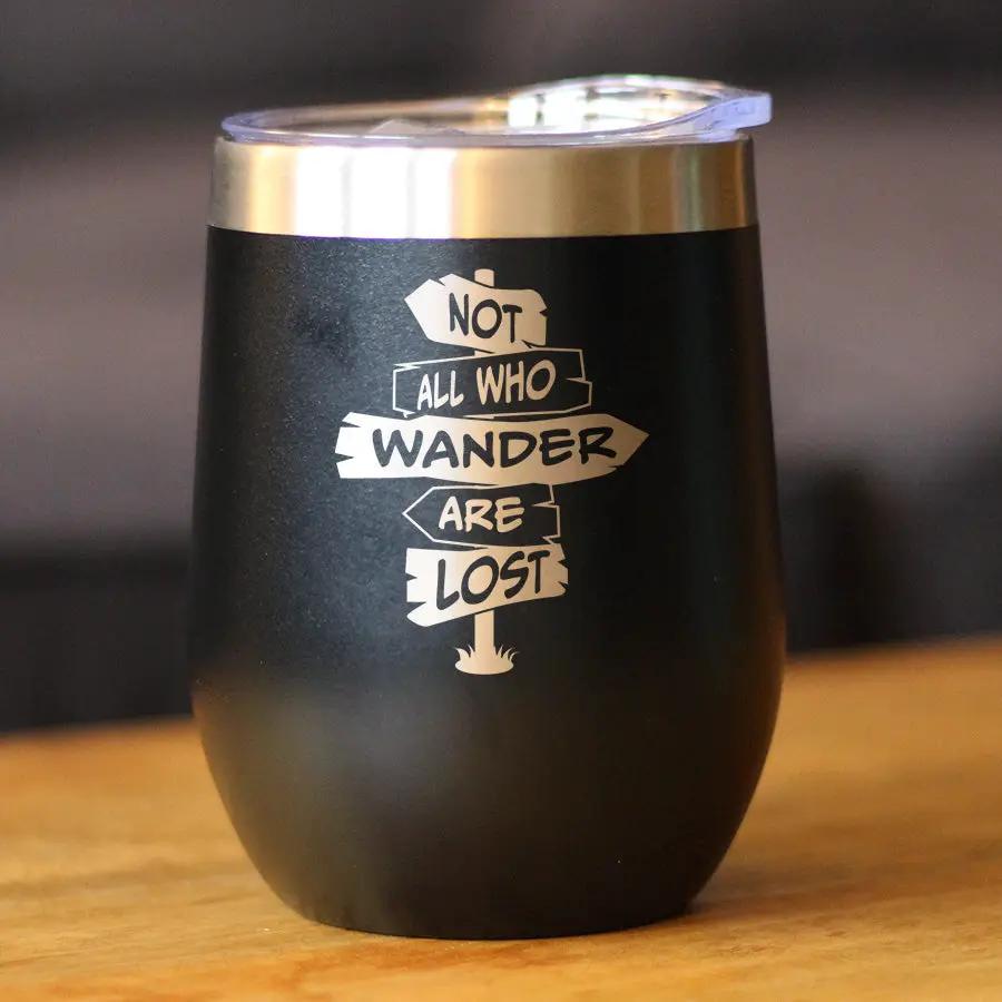 Not All Who Wander Are Lost Wine Tumbler | 12 Oz Double Wall Stainless Steel | Sliding Lid | Outdoor Travel Gifts