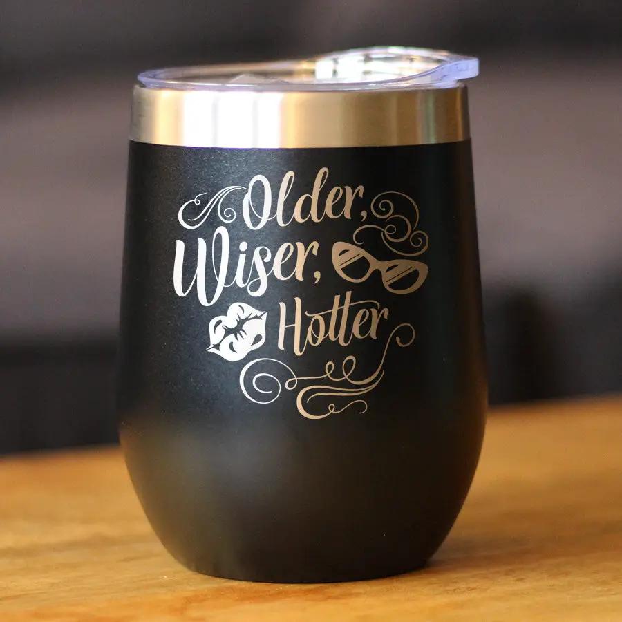Older Wiser Hotter Wine Tumbler | 12 Oz Double Wall Stainless Steel | Sliding Lid | Funny Birthday Gifts