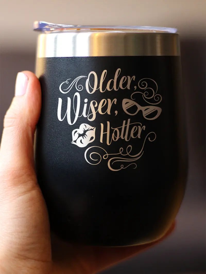 Older Wiser Hotter Wine Tumbler | 12 Oz Double Wall Stainless Steel | Sliding Lid | Funny Birthday Gifts