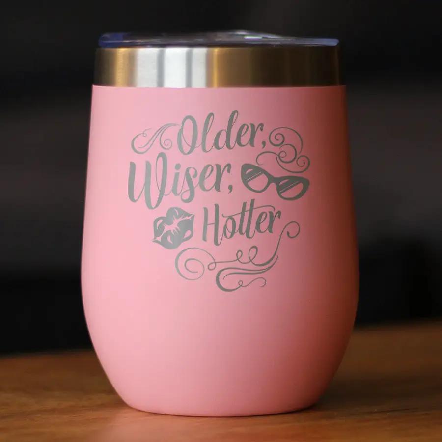 Older Wiser Hotter Wine Tumbler | 12 Oz Double Wall Stainless Steel | Sliding Lid | Funny Birthday Gifts