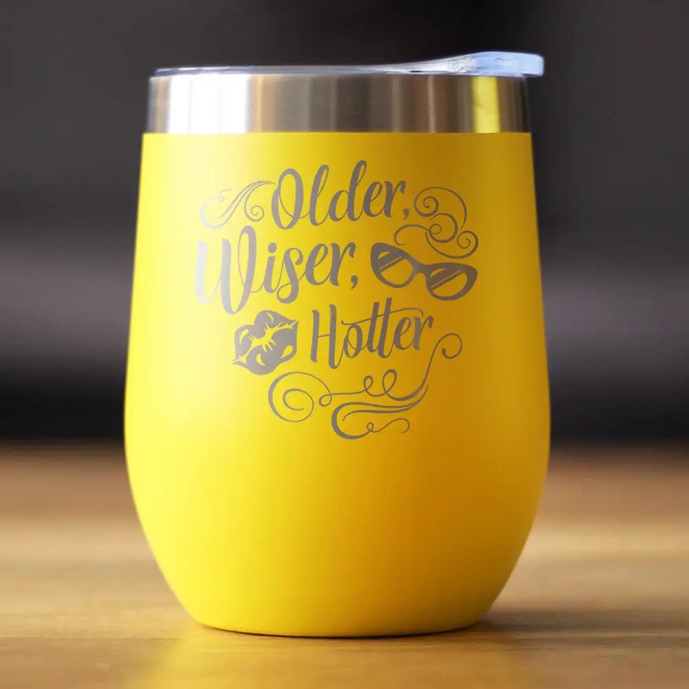 Older Wiser Hotter Wine Tumbler | 12 Oz Double Wall Stainless Steel | Sliding Lid | Funny Birthday Gifts