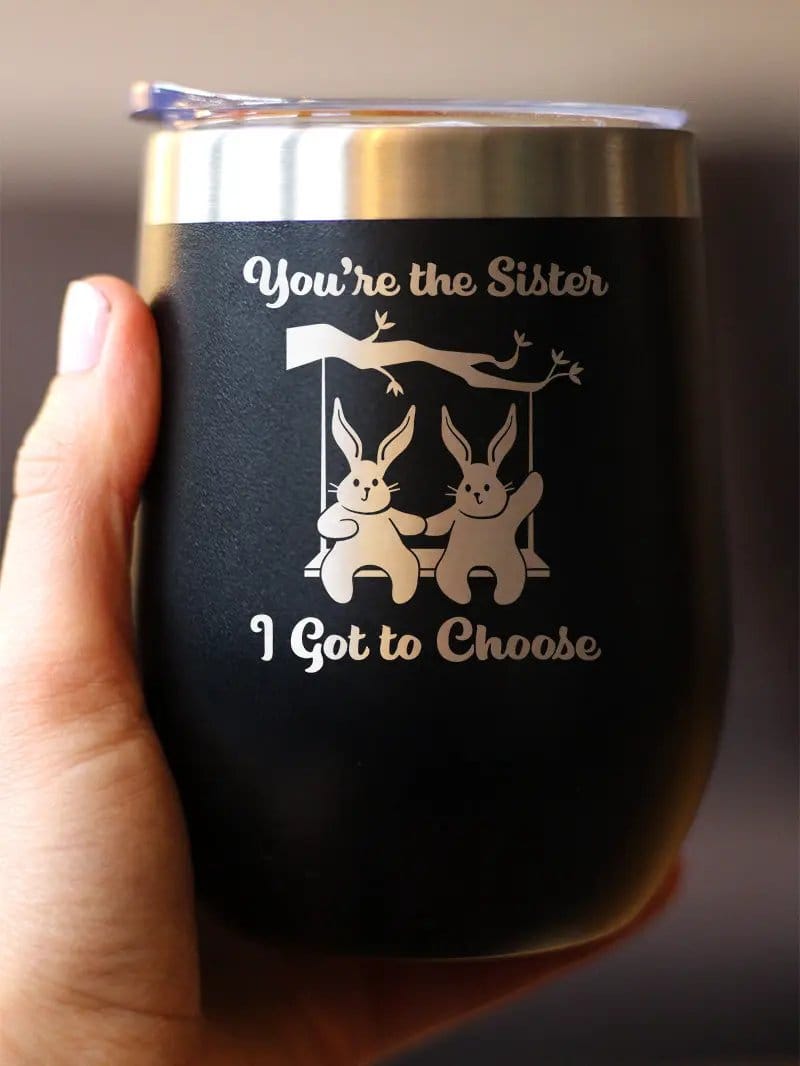 Insulated Stemless Wine Tumbler | 12 oz Stainless Steel | Sliding Lid | Sister I Got To Choose